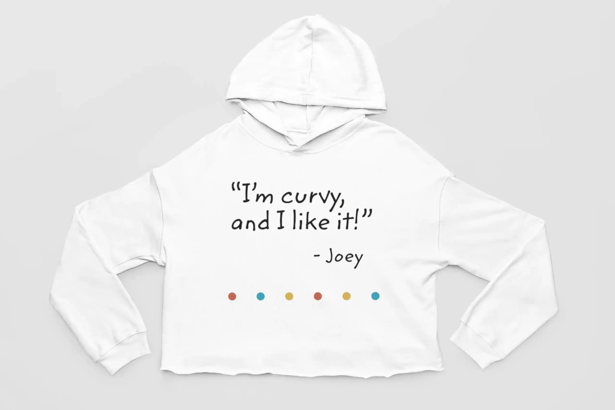 Affordable casual white hoodie with a fun quote and colorful dot accents, perfect for latest cheap apparel trends.